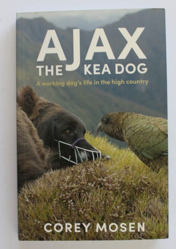 Item #25874 AJAX THE KEA DOG. A Working Dog's Life In The High Country. Corey MOSEN.