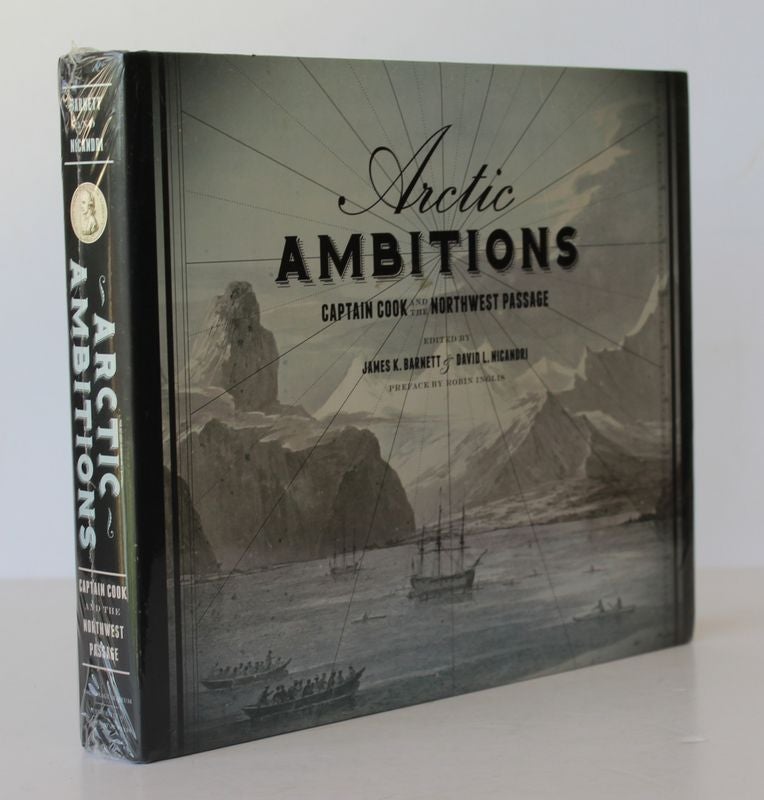 Item #25879 ARCTIC AMBITIONS. Captain Cook and The North West Passage. James K. BARNETT.