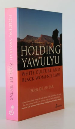 Item #25893 HOLDING YAWULYU. White Culture and Black Women's Law. Zohl DE ISHTAR