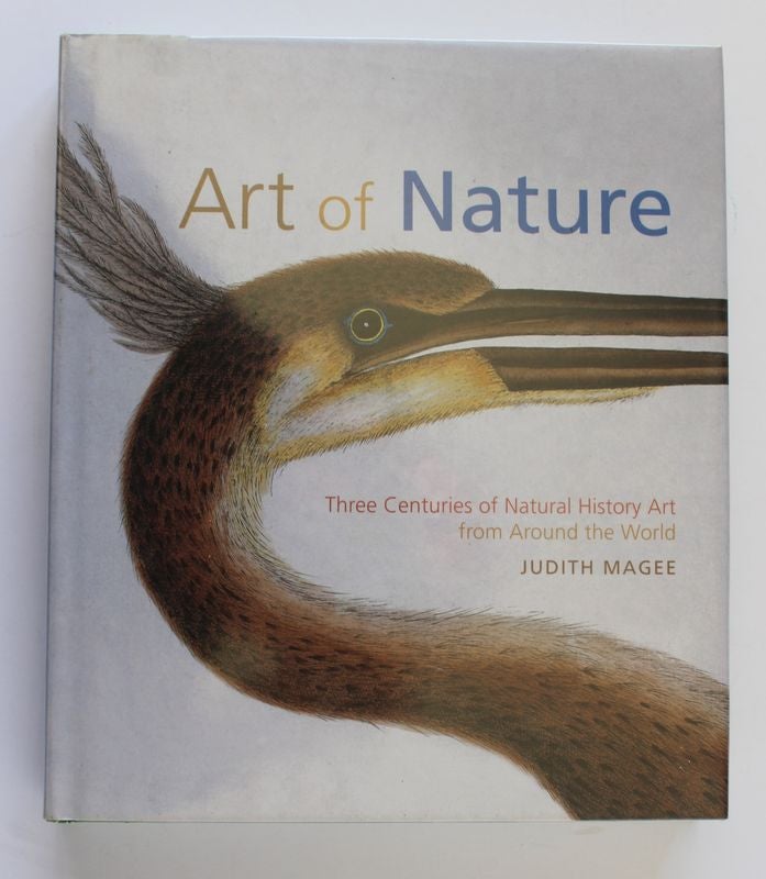 Item #25908 ART AND NATURE. Three Centuries of Natural History From Around The World. Judith MAGEE.