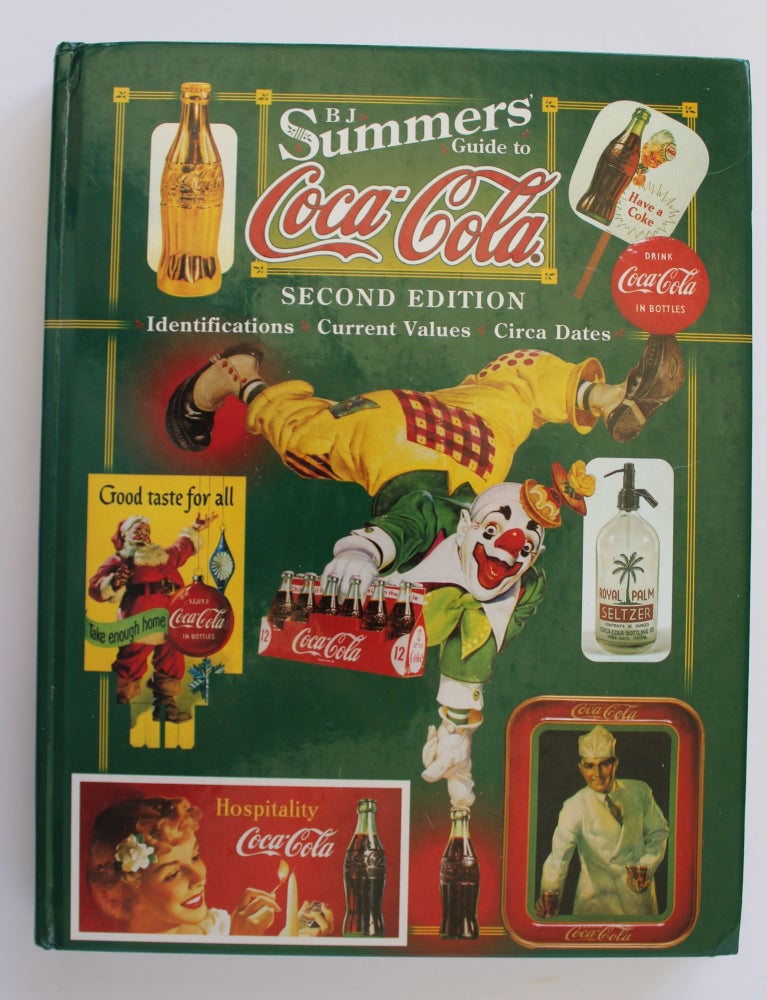 Item #25930 B.J.Summers Guide To Coca Cola Identifications, Current Values, Circa Dates. B. J. SUMMERS.