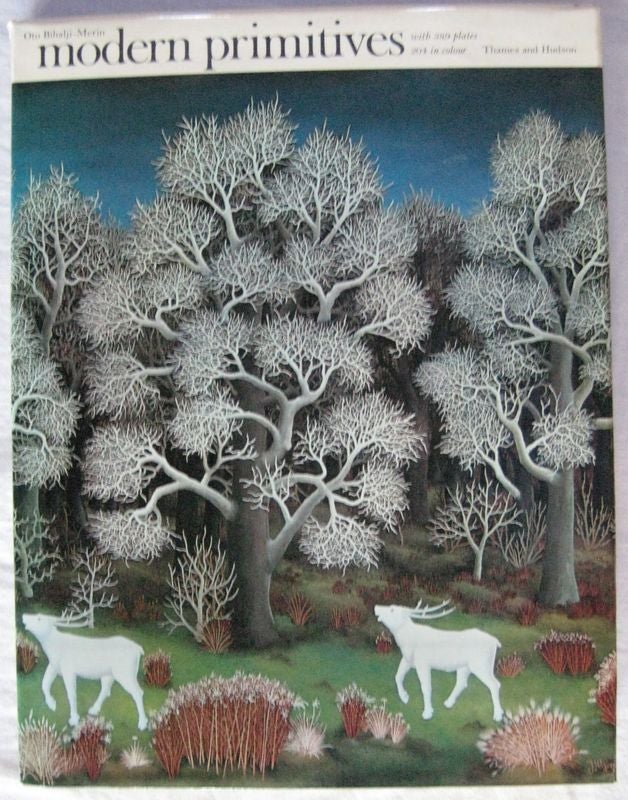 Item #25942 MODERN PRIMITIVES. Naive Painting From The Late Seventeenth Century Until The Present Day. Oto BIHALJI- MERIN.