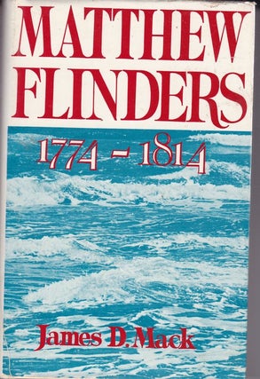 Item #26009 MATTHEW FLINDERS.1774- 1814. James D. MACK