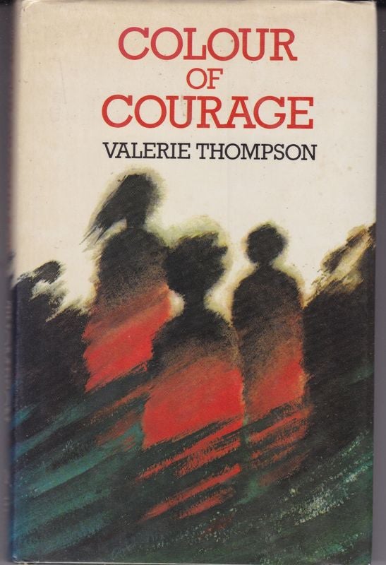 Item #26016 COLOUR OF COURAGE.; Illustrations by Edwina Bell. Valerie THOMPSON.