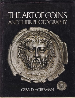 Item #26053 THE ART OF COINS AND THEIR PHOTOGRAPHY.An Illustrated Photographic Treatise with An...