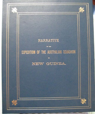 Item #26054 NARRATIVE OF THE EXPEDITION OF THE AUSTRALIAN SQUADRON TO THE SOUTH EAST COST OF NEW...