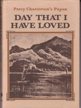 Item #26055 DAY THAT I HAVE LOVED.; Illustrations by Bert Brown. PERCY CHATTERTON'S PAPUA
