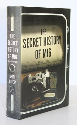 Item #26103 THE SECRET HISTORY OF M16. 1909 -1949. Keith JEFFERY