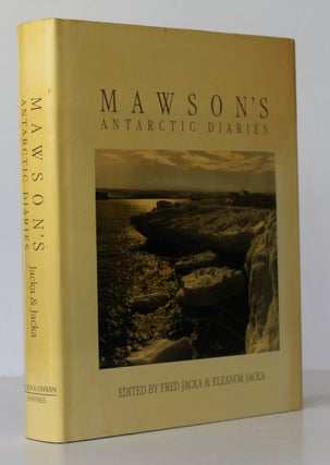 Item #26113 MAWSON'S ANTARCTIC DIARIES. Fred JACKA, Eleanor JACKA