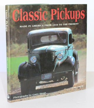 Item #26130 CLASSIC PICKUPS. Made in America From 1910 to The Present. John CARROLL