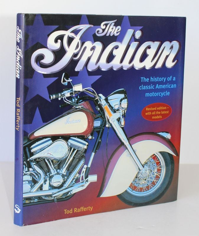 Item #26131 THE INDIAN. The History of A Classic American Motorcycle. Tod RAFFERTY.