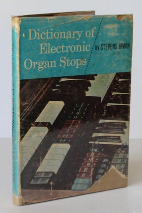 Item #26152 DICTIONARY OF ELECTRONIC ORGAN STOPS. A Guide to Understanding of All The Stops on...