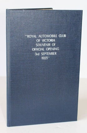Item #26156 ROYAL AUTOMOBILE CLUB OF VICTORIA. Souvenir of The Official opening.3rd Septeber...