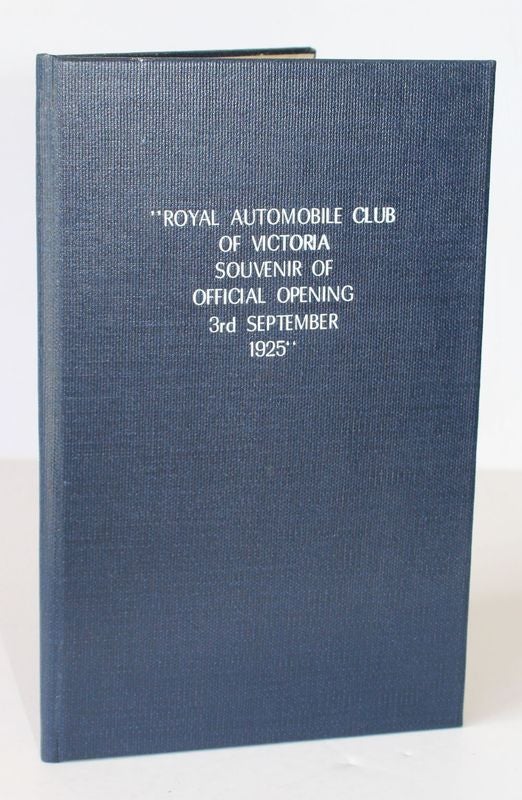 Item #26156 ROYAL AUTOMOBILE CLUB OF VICTORIA. Souvenir of The Official opening.3rd Septeber 1925. Royal Autoobile Club of Victoria.