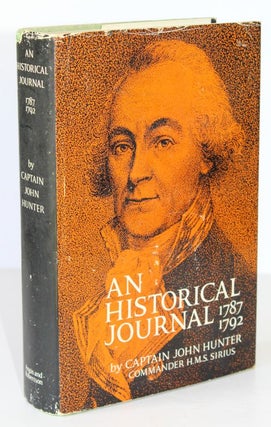 Item #26158 AN HISTORICAL JOURNAL 1787-1792 with Further Accounts by Governor Arthur Phillip,...