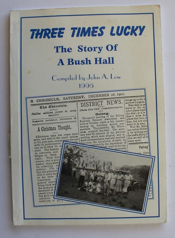 Item #26185 THREE TIMES LUCKY. The Story of A Bush Hall. LOW. John A.