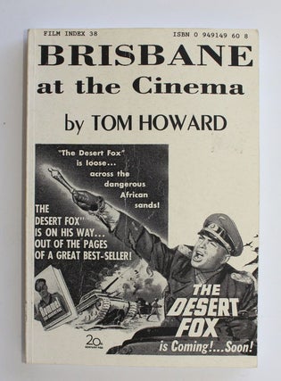 Item #26202 BRISBANE AT THE CINEMA.Reids Film Index No 58. Tom HOWARD