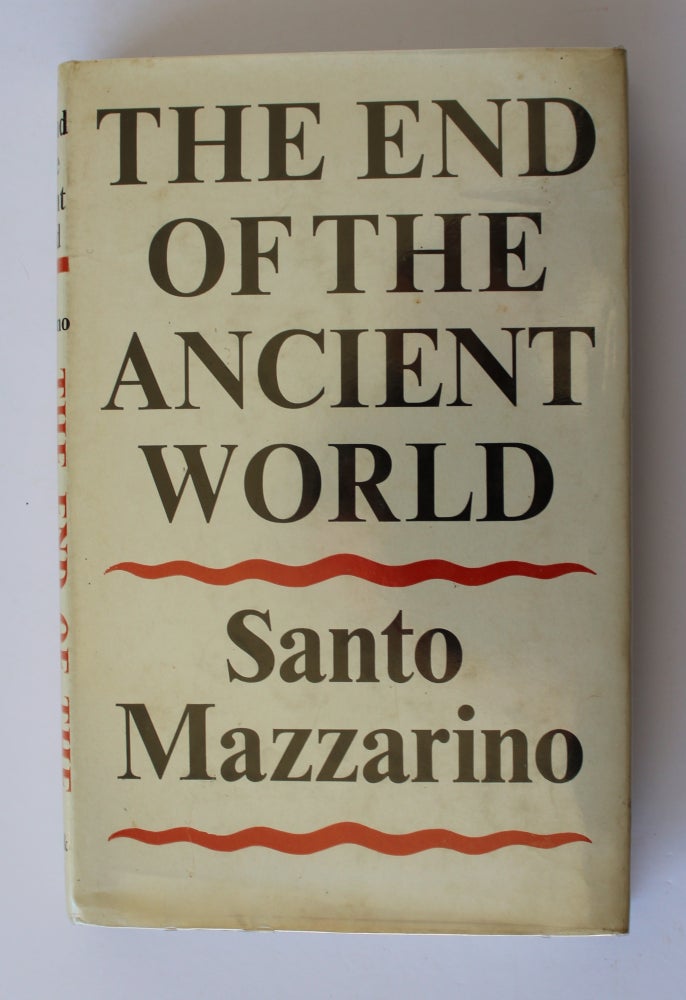 Item #26213 THE END OF THE ANCIENT WORLD. Santo MAZZARINO.