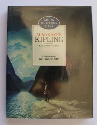 Item #26228 MOON OF OTHER DAYS. Kipling. A Selection of Favourite Verses with Notes & Sketches by...
