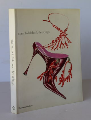 Item #26269 MANOLO BLAHNIK DRAWINGS.; Foreword by Anna Wintour. Manolo Blahnik