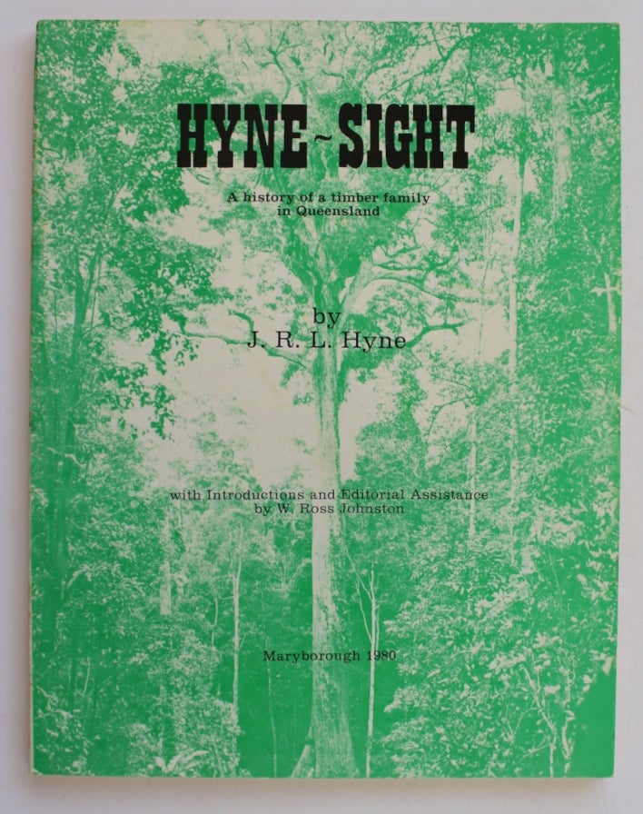 Item #26301 HYNE-SITE. A History of A Timber Family In Queensland. R. L. HYNE.