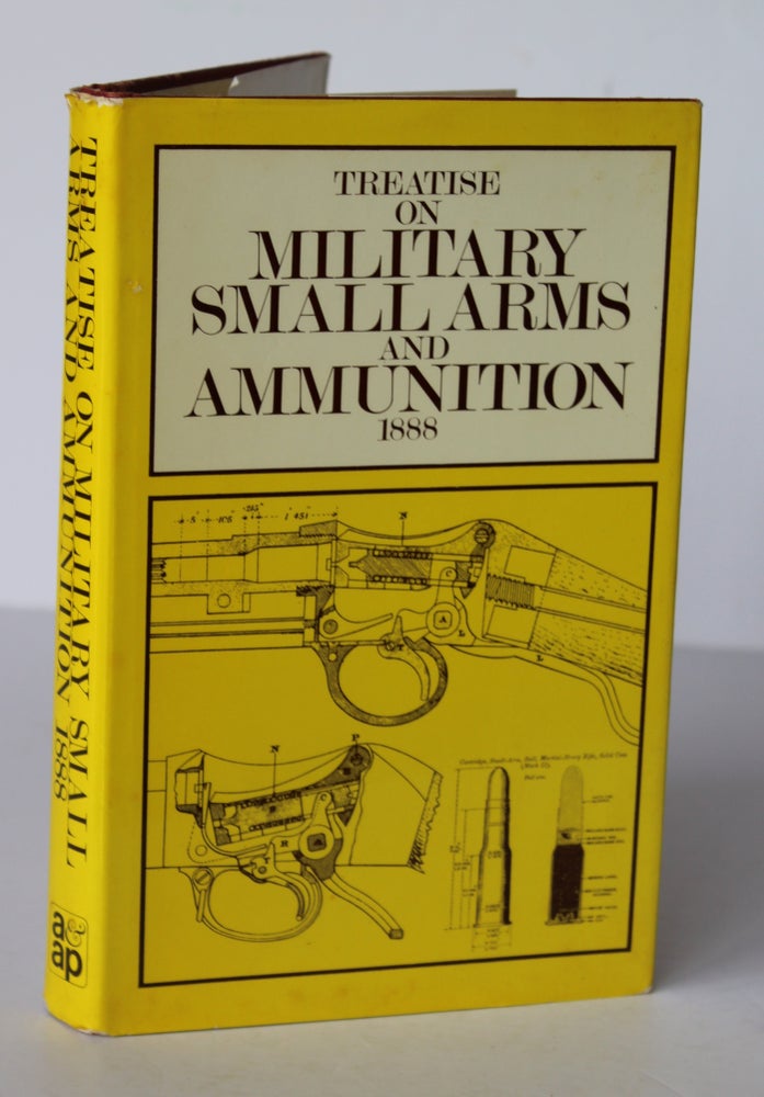 Item #26380 TREATISE ON MILITARY SMALL ARMS AND AMMUNITION 1880. Henry BOND.