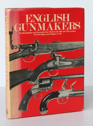 Item #26384 ENGLISH GUNMAKERS. The Birmingham and Provincial Gun Trade In The 18th & 19th...