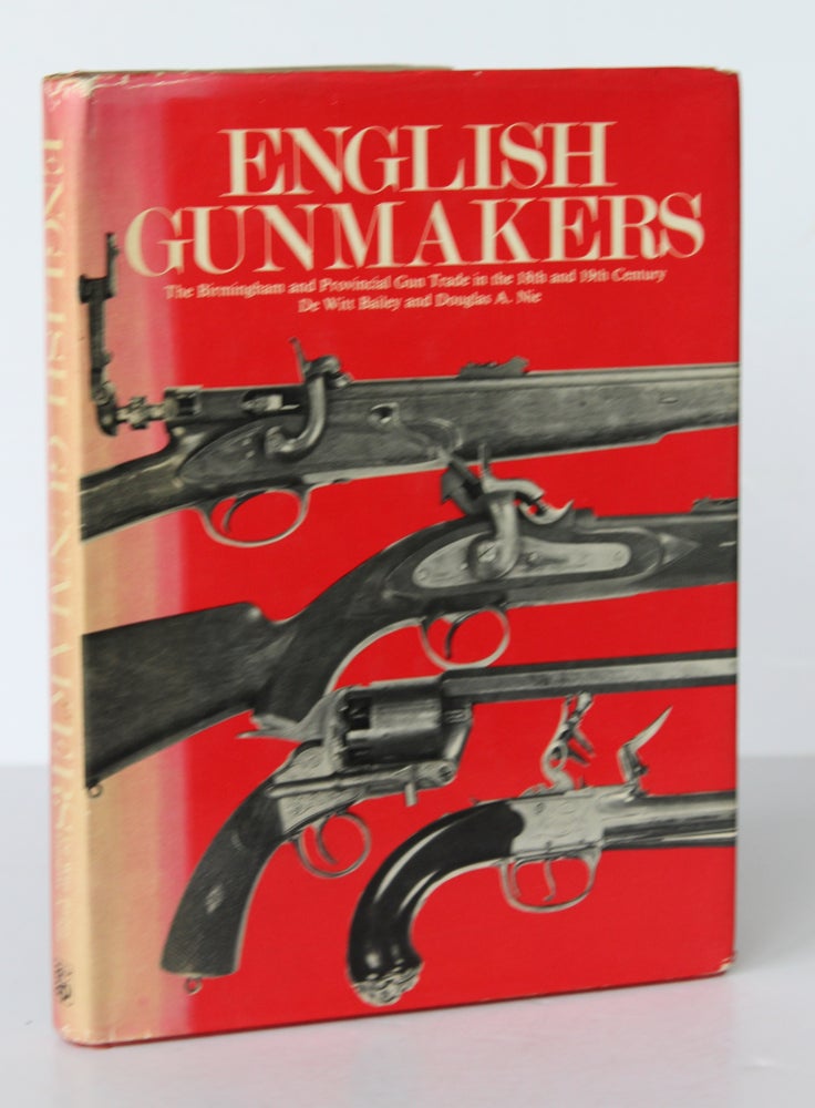 Item #26384 ENGLISH GUNMAKERS. The Birmingham and Provincial Gun Trade In The 18th & 19th Century. D W. BAILEY, D A. NIE.