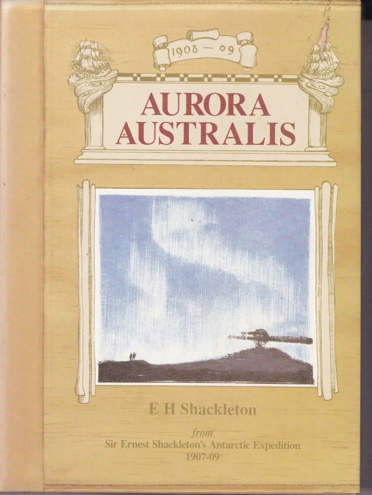 Item #26422 AURORA AUSTRALIS 1908-09.; Introduction by Mary Goodwin. Ernest SHACKLETON.