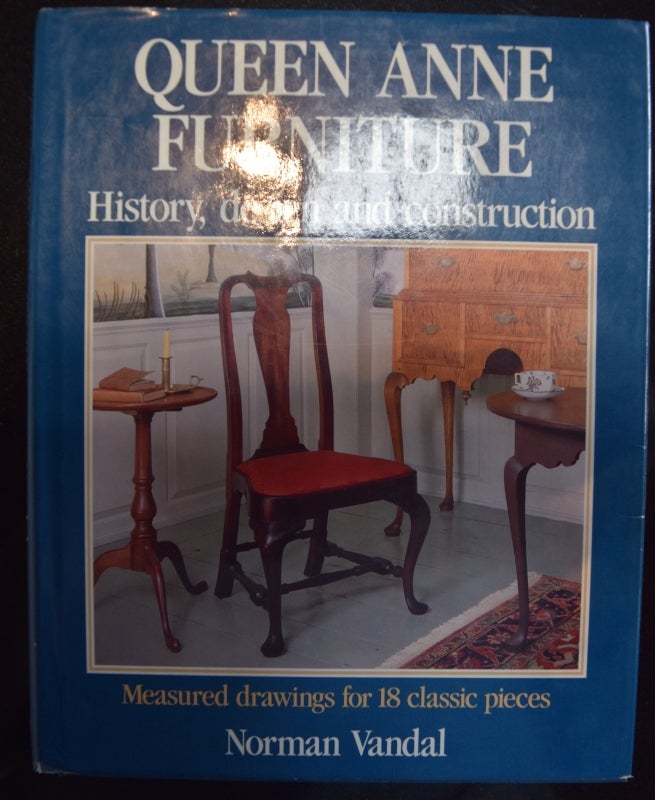 Item #26424 QUEEN ANNE FURNITURE. History, Design and Construction. Nornan VANDAL.