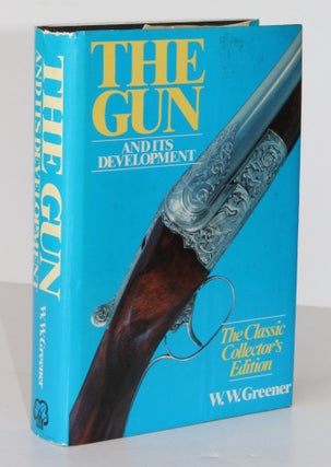 Item #26441 THE GUN AND ITS DEVELOPMENT. W W. GREENER