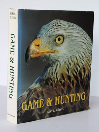 Item #26444 GAME AND HUNTING. Kurt G. BLUCHEL