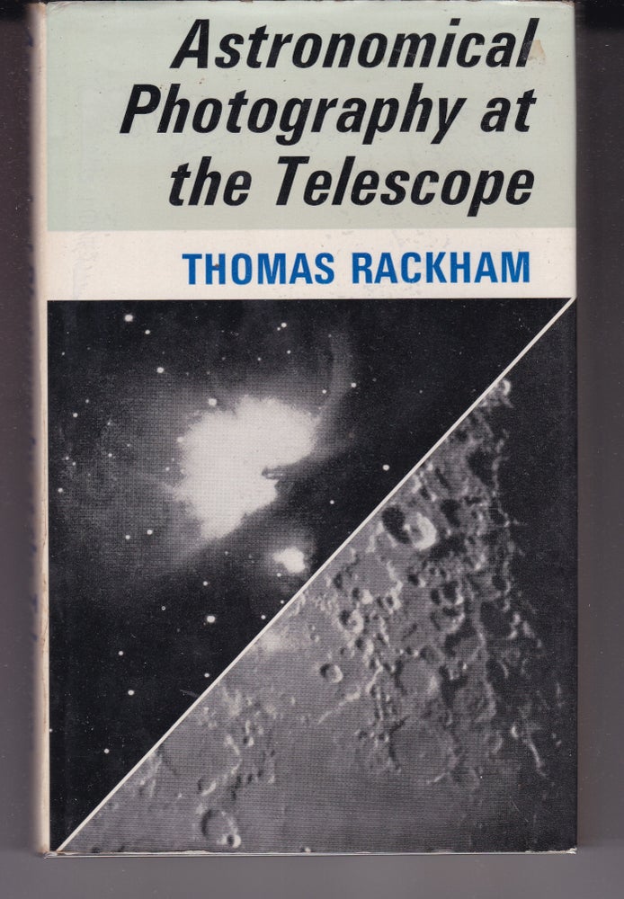 Item #26481 ASTRONOMICAL PHOTOGRAPHY AT THE TELESCOPE. Thomas RACKHAM.