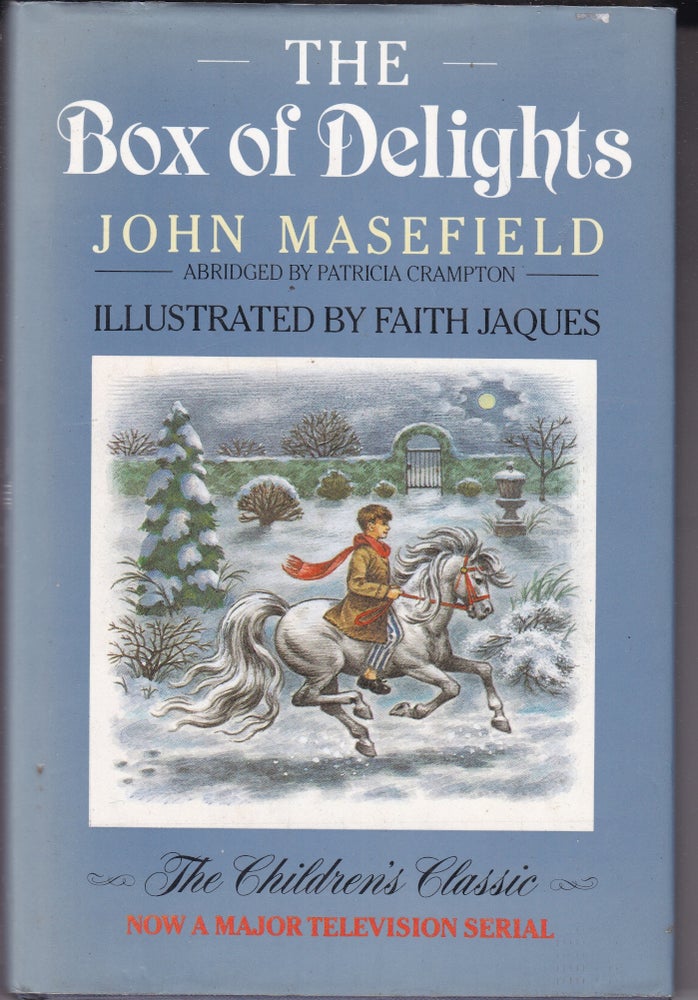 Item #26491 THE BOX OF DELIGHTS.; Abridged by Patricia Crampton Illustrated byFaith Jaques. John MASEFIELD.