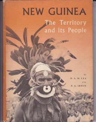Item #26494 NEW GUINEA. Its Territory and Its People. D. A. M.& IRWIN LEA, P G