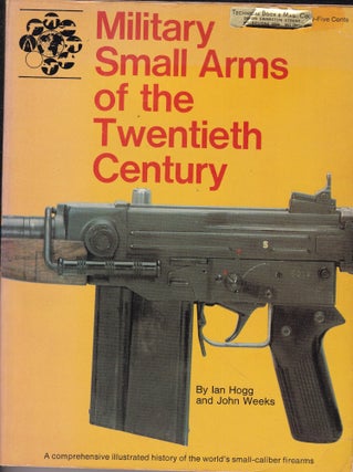 Item #26499 Military Small Arms of the Twentieth Century. A comprehensive illustrated history of...