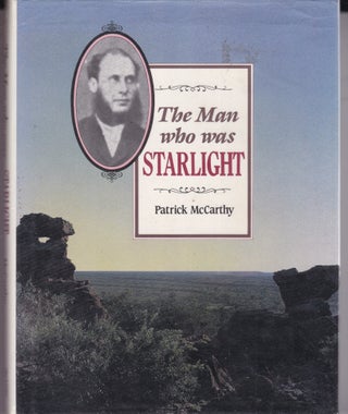 Item #26505 THE MAN WHO WAS STARLIGHT. The life and times of Harry Readford,stock thief,...