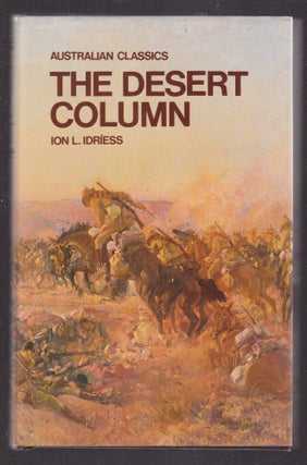 Item #26522 THE DESERT COLUMN.; With a foreword by Sir Harry Chauvel ,G.C.M.G.,K.C.B.Commander...