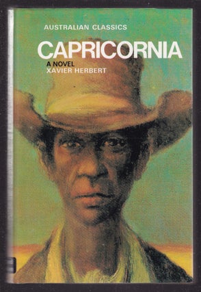 Item #26544 CAPRICORNIA. A Novel. Xavier HERBERT
