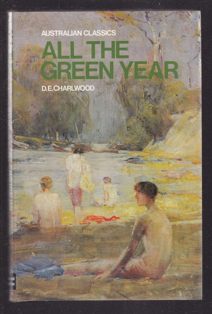 Item #26549 ALL THE GREEN YEAR. D. E. CHARLWOOD.