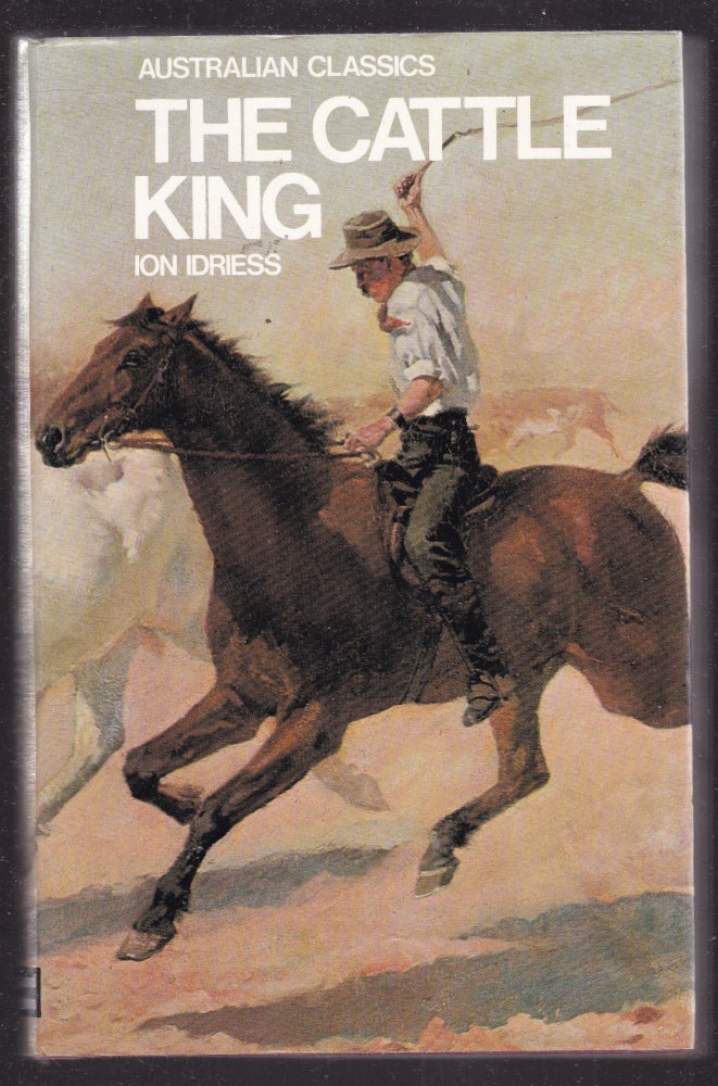 Item #26555 THE CATTLE KING.The Story of Sir Sidney Kidman. Ion IDRIESS.