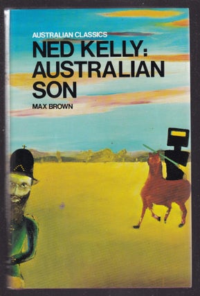 Item #26569 NED KELLY; Australian Son. Max BROWN