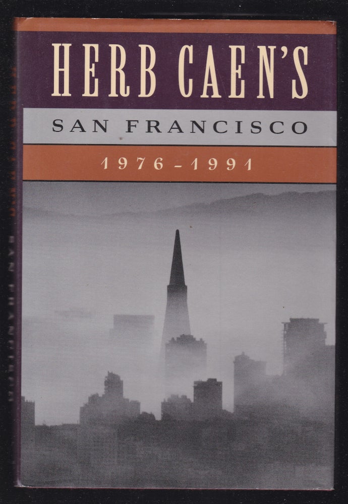 Item #26614 HERB CAEN'S SAN FRANCISCO 1976-1991.; Selcted by Irene Mecchi. Herb CAEN.