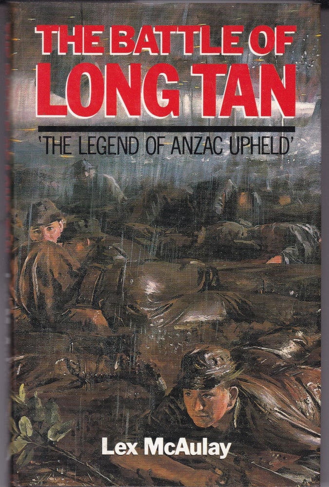 Item #26662 THE BATTLE OF LONG TAN. The Legend of Anzac Upheld. Lex McAULAY.