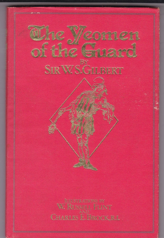 Item #26697 THE YEOMAN OF THE GUARD.; Illustrations by W.Russell Flint & Charles E. Brock. GILBERT Sir W.