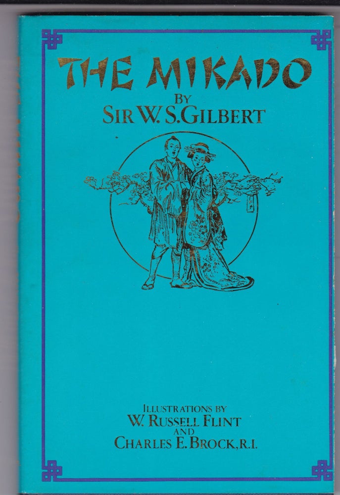 Item #26698 THE MIKADO.; Illustrations by W.Russell Flint & Charles E. Brock. GILBERT Sir W.