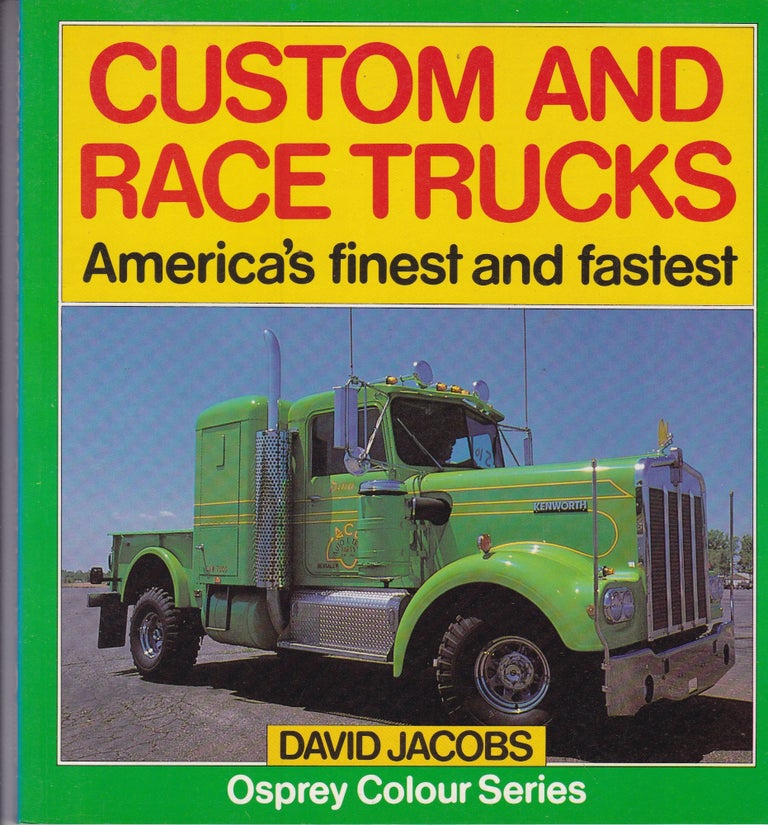 Item #26710 CUSTOM AND RACE TRUCKS. America's finest and fastest. David JACOBS.