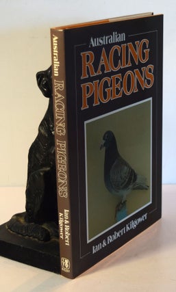 Item #26744 AUSTRALIAN RACING PIGEONS. Ian KILGOWER, Robert